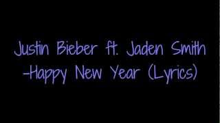 Justin Bieber ft. Jaden Smith - Happy New Year (Lyrics) ❤