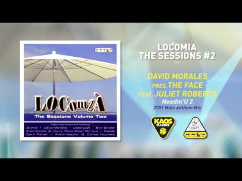 David Morales Pres.The Face Feat.Juliet Roberts - Needin'U 2 (2001 Main Anthem Mix)| Locomia S. #2