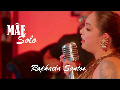 RAPHAELA SANTOS - MÃE SOLO - MUSICA NOVA