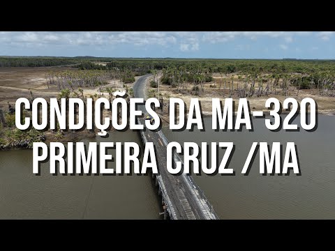CONDIÇÕES DA MA-320 ENTRE SANTO AMARO À PRIMEIRA CRUZ