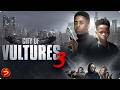 One Last Chance To Escape The Game CITY OF VULTURES 3 Action Crime Drama Full Movie