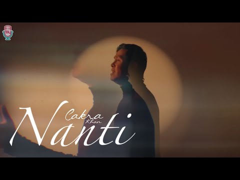 Cakra Khan - Nanti (2023 New Version) (Official Music Video)