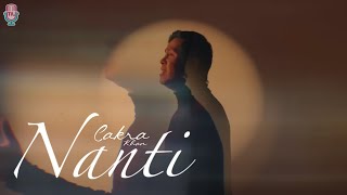 Download lagu Cakra Khan - Nanti (2023 New Version) mp3