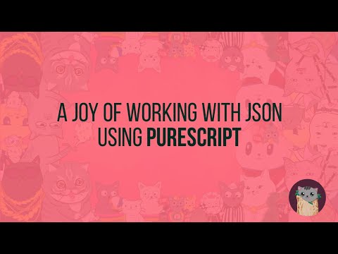 A joy of working with JSON using PureScript