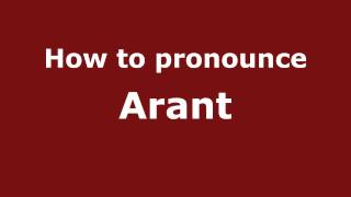 How to pronounce Arant