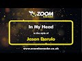 Jason Derulo - In My Head - Karaoke Version from Zoom Karaoke