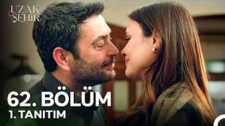 Uzak Şehir 62. Bölüm Fragmanı