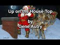 Up on the House Top -  Gene Autry (Lyrics)