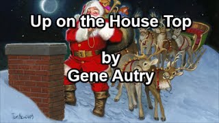 Up on the House Top -  Gene Autry (Lyrics)