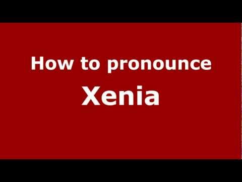 How to pronounce Xenia