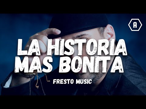Fresto Music -La Historia Más Bonita (Letra/Lyrics)