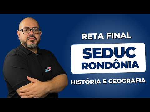 Revisão SEDUC RO: Conhecimentos História e Geografia de Rondônia