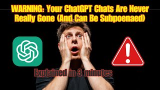 WARNING: Your ChatGPT Chats Are Never Really Gone (And Can Be Subpoenaed)