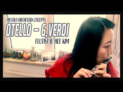 피콜로_오케스트라 엑섭 오페라 '오텔로' - - 플루티스트 김주희 (Piccolo Excerpts Opera 'Otello' G.Verdi - Flutist Ju Hee KIM)