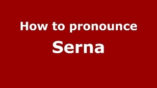 How to pronounce Serna