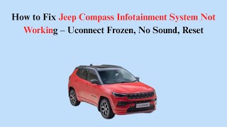 2022-2026 Jeep Compass 10.1-Inch Display: Black Screens, Programming