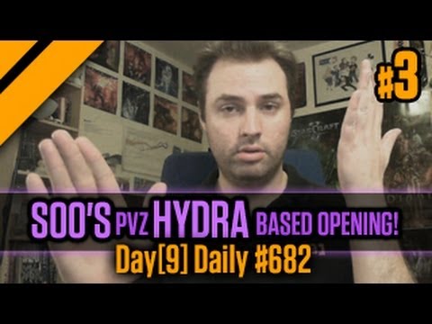 Day[9] Daily #682 - soO's PvZ hydra based opening! P3