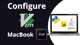Install Vim and Configure Vim for writing Java/ Javascript or Python on You Macbook M1, M1 Pro, M2