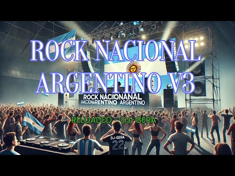 🎸 COMPILADO ROCK NACIONAL V3 - MIX ENGANCHADO | DJ-GERA | RELOADED🎧