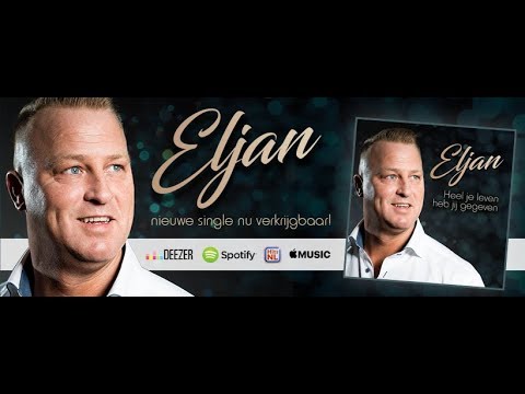 Eljan - Heel je leven heb jij gegeven