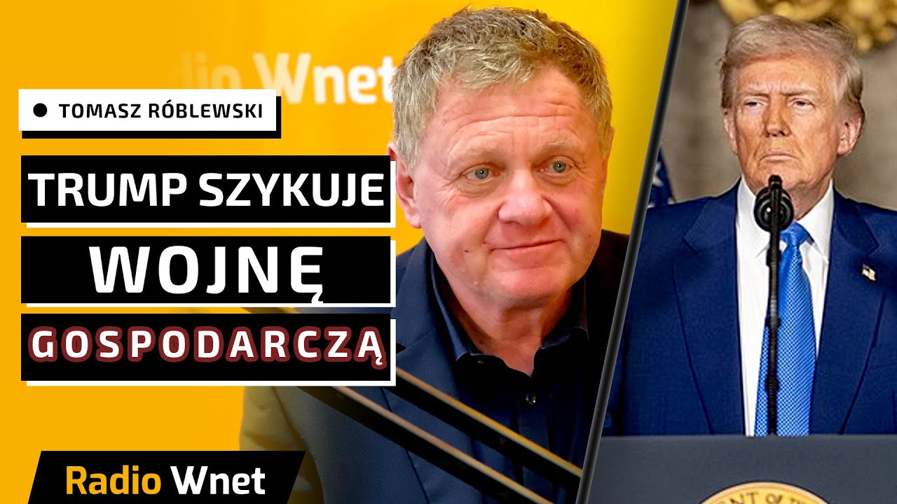 Tomasz Wróblewski: Trump przeprowadza rewolucję ekonomiczną. Europa pokonana. Przegrała wojnę