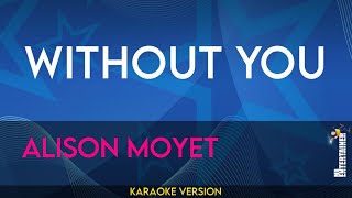 Without You - Alison Moyet (KARAOKE)