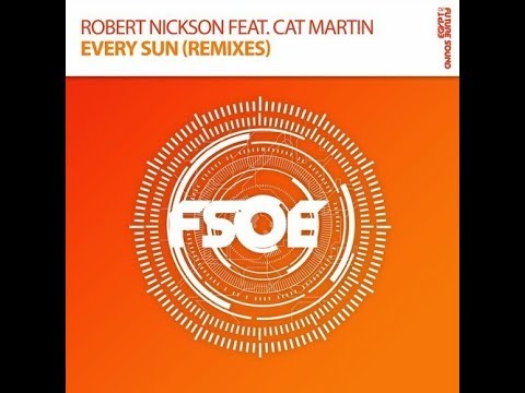 Robert Nickson Feat. Cat Martin - Every Sun (Factor B's Extended Perfect Sunrise Remix)