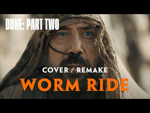 Worm Ride COVER / REMAKE | Dune: Part Two Soundtrack