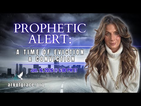 Prophetic Alert: A Time of Eviction & Conviction