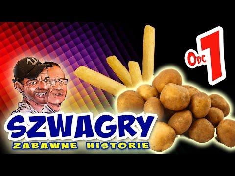 Szwagry 1 - Obieraczka.