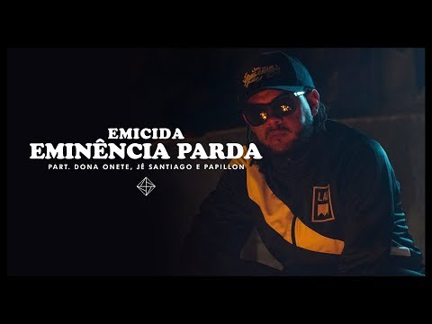 Emicida Eminência Parda Feat Dona Onete Jé Santiago Papillon