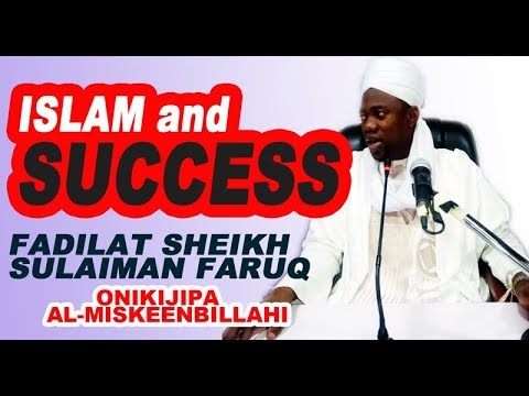 SHEIKH SULAIMAN FARUQ (ONIKIJIPA)- ISLAM AND SUCCESS: Review