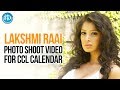 Lakshmi Raai Latest Photo Shoot Video For CCL Calendar Telugu