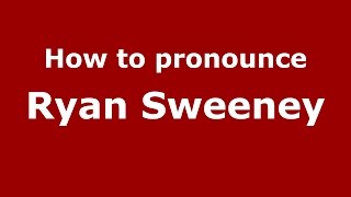 How to pronounce Ryan Sweeney