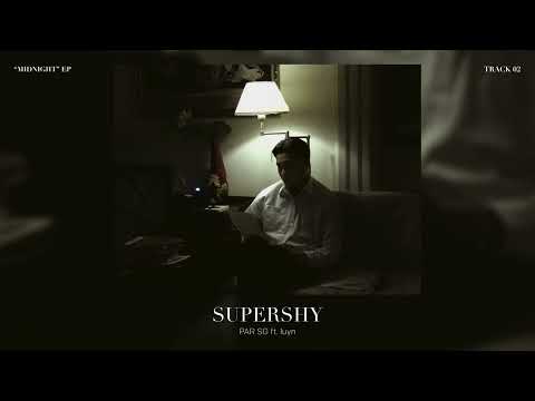 PAR SG x Chiulinh - SUPERSHY ft. luyn (Lyrics Video) | "MIDNIGHT" EP