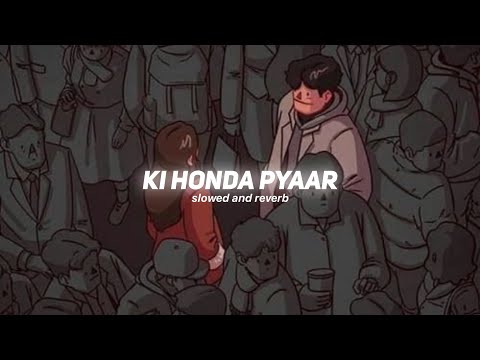 Ki Honda Pyaar ( Slowed And Reverb ) - Arijit Singh Jabariya Jodi Song | Nexus Music