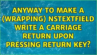 Anyway to make a (wrapping) NSTextField write a carriage return upon pressing return key?
