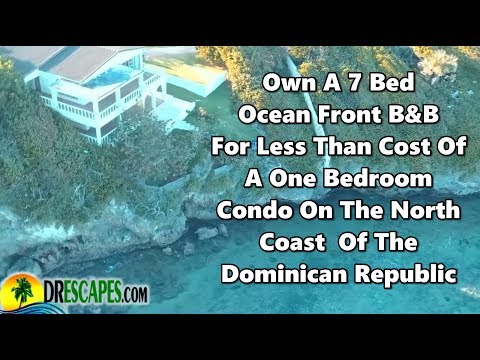 Own The Best Bargain Oceanfront B&B For Pennies On The Dollar In Cabrera Dominican Republic