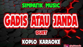 Download lagu GADIS ATAU JANDA KARAOKE - SIMPATIK MUSIC @koplokaraooke mp3
