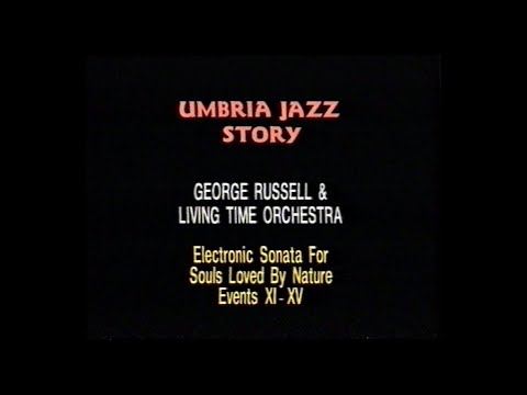 George Russell & Living Time Orchestra – Electronic Sonata For Souls Loved By Nature – Events XI-XV