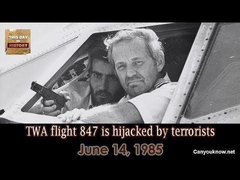 TWA flight 847 is hijacked by terrorists Jun 14, 1985