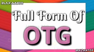 Full Form of OTG | OTG full form | full form OTG | OTG means | OTG Stands for | OTG फुल फॉर्म | #OTG