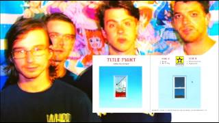 Title Fight - Be a Toy (NEW SONG) (LYRICS)