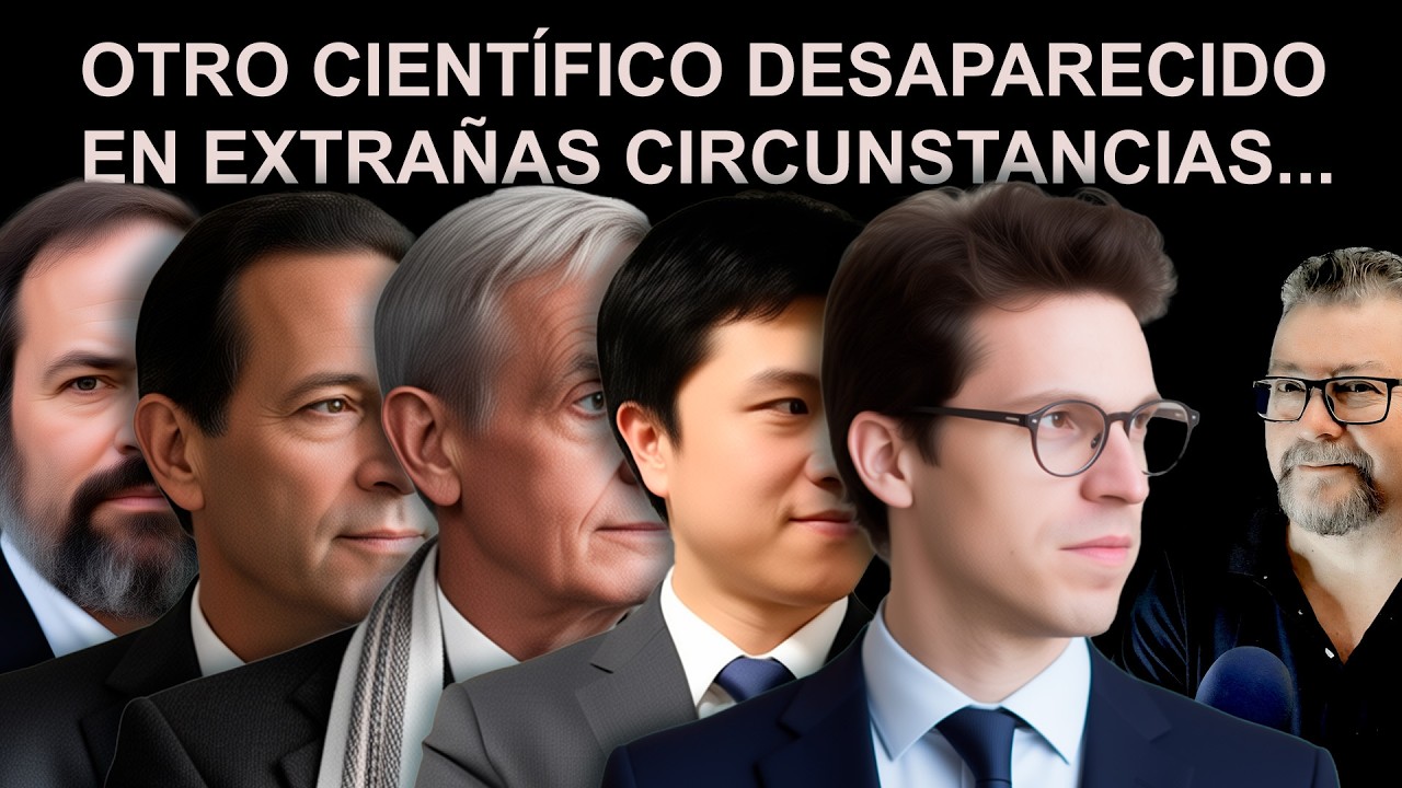 Otro CIENTÍFICO DESAPARECIDO en EXTRAÑAS CIRCUNSTANCIAS