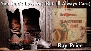 Ray Price - You Don&#39;t Love Me (But I&#39;ll Always Care)