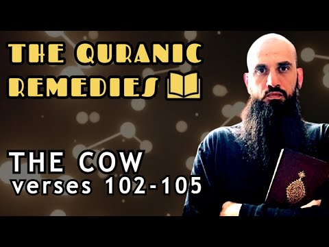 The Quranic Remedies: The Cow 102-105