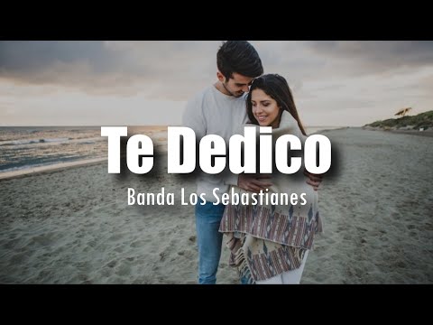 [LETRA] Banda Los Sebastianes - Te Dedico