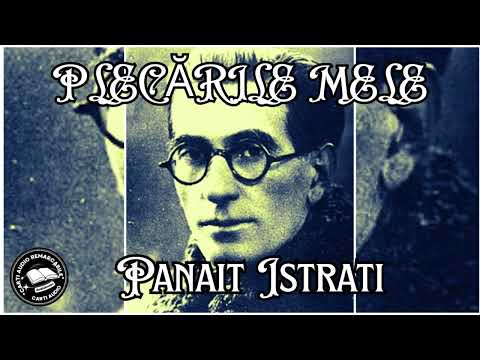 Plecările mele de Panait Istrati | Povestire Autobiografică | Cărți Audio Remarcabile 🎧📚