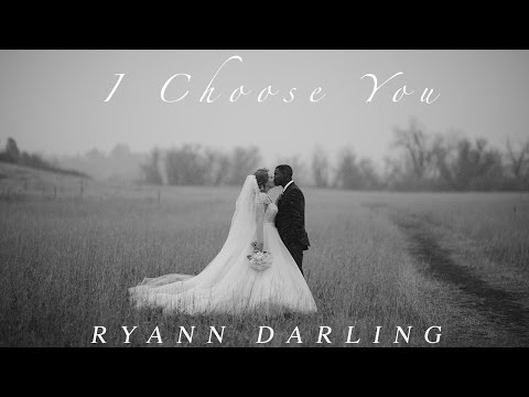 I Choose You {The Wedding Song} // Ryann Darling Original // On iTunes & Spotify