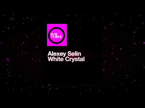Alexey Selin - White Crystal (Dreamy Banging Mix) [Pure Trance]